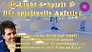 💎 Light amp Spirit  Beeindruckendes Video eines Plasmafeldreaktors  Ein Becher ein Leben  HD [upl. by Win]