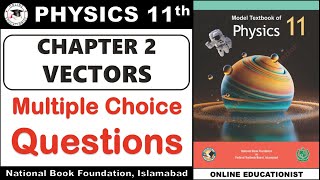 Multiple Choice Questions  Chapter 2  Vectors  Physics 11th  National Book Foundation New Book [upl. by Nadnarb]