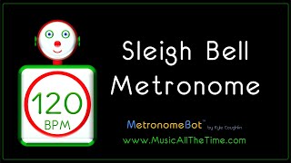 Sleigh Bell Metronome at 120 BPM MetronomeBot [upl. by Jyoti]