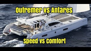 Antares 44 Vs Outremer 5X Comfort vs Speed Speed comes at a steep price Annapolis Show 2017 [upl. by Heath615]