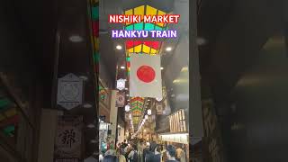 NISHIKI MARKET amp HANKYU TRAIN [upl. by Sesylu]