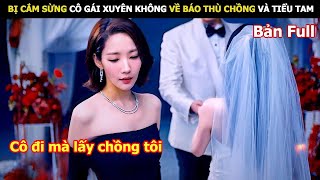 Review Phim Bị Cắm Sừng Cô Gái Xuyên Không Về Trả Thù Chồng Và Tiểu Tam  Review Phim Hàn 2024 [upl. by Erihppas202]