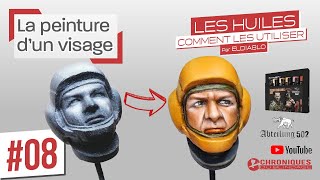 🎨UTILISER LES HUILES 08  La peinture dun visage [upl. by Japeth]