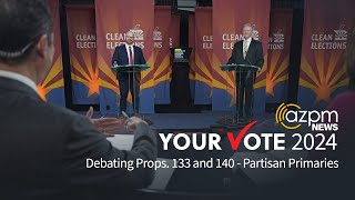 Arizona Debates Props 140 and 133  Partisan Primaries [upl. by Ribble]