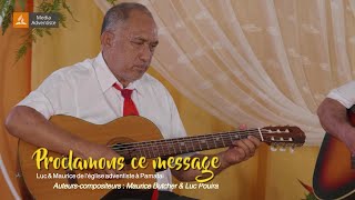 PROCLAMONS CE MESSAGE  Duo de léglise adventiste à Pamatai [upl. by Beeson287]