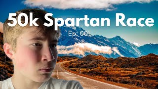 50k Spartan Race THE WHY  Ep 001 [upl. by Buckler]