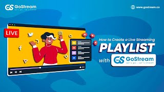 Gostream How to create a live streaming Playlist using GoStream new feature [upl. by Anial]