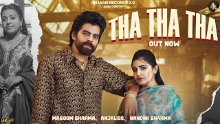 Tha Tha Tha  MASOOM SHARMA Ft Anjali99  Nandini Sharma  New Haryanvi Song [upl. by Nylhtiak255]