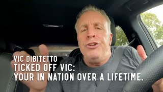 Ticked Off Vic Your In Nation over a lifetime [upl. by Milore486]