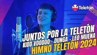 HIMNO TELETON 2024 🎶 Juntos por la Teletón  Kidd Voodoo Dunga y Leo Muena [upl. by Barcroft571]