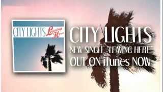 City Lights  Leaving Here Official Lyric Video [upl. by Kress]