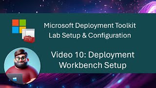 MDT Lab Setup  Video 10 Deployment Workbench Setup [upl. by Gnov]