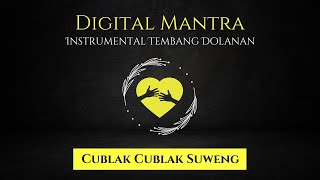 GENDING CUBLAK CUBLAK SUWENG  TEMBANG DOLANAN JAWA INSTRUMENTAL  DIGITAL MANTRA 35 [upl. by Ygief]