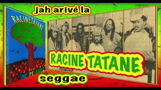 Jah arivé la  RACINE TATANE [upl. by Accever893]