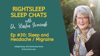 RightSleep Sleep Chat with Dr Stasha Gominak 30 Sleep and Headache  Migraine [upl. by Nylekoorb]