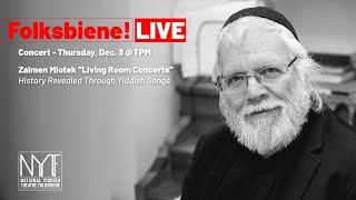 Folksbiene Live  Zalmen Mlotek Living Room Concerts  History Revealed Through Yiddish Songs [upl. by Coral]