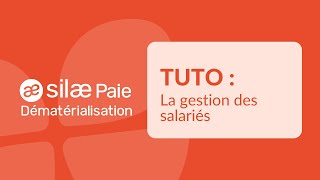 TUTO  Dématérialisation intégrée à Silae Paie la gestion des salariés [upl. by Nicolea]