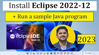 How to install Eclipse IDE 202212 on Windows 11  Updated 2023 [upl. by Aicylla781]