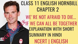 WERE NOT AFRAID TO DIEIF WE CAN ALL BE TOGETHER  EXPLANATION SUMMARY  CLASS 11 ENG CHAPTER 2 [upl. by Suhcnip500]