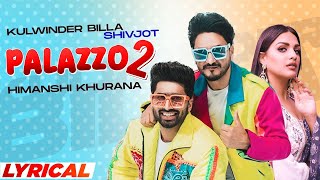 Palazzo 2 Lyrical Kulwinder Billa  Shivjot  Himanshi Khurana  Aman Hayer  Latest Song 2021 [upl. by Dihsar]