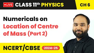 Numericals on Location of Centre of Mass Part 2  Class 11 Physics Chapter 6  CBSE 202425 live [upl. by Ihtraa]