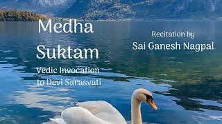 Medha Suktam With Lyrics  Sai Ganesh Nagpal  The Serene Swan Arts [upl. by Ahsikad]