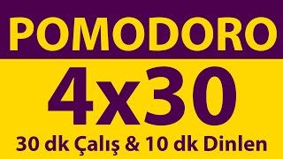 Pomodoro Tekniği  4 x 30 Dakika  30 dk Çalış amp 10 dk Dinlen  Pomodoro Sayacı  Alarmlı  Müziksiz [upl. by Neukam486]