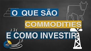 ⭐ O que são commodities e como investir [upl. by Perrine642]