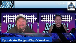 Episode 44 Dodgers Playas Weekend [upl. by Yellah901]