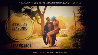 AbafanaTheBoys vs AmantombazaneTheGirlsEp18Season10 [upl. by Esinwahs629]