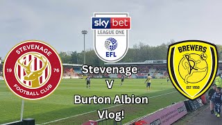 Stevenage Vs Burton Albion Matchday Vlog [upl. by Ecyle]