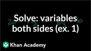 Example 1 Variables on both sides  Linear equations  Algebra I  Khan Academy [upl. by Kain]