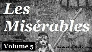 Les Misérables by Victor Hugo Volume 5 Part 1  FULL AudioBook  Les Mis  Greatest AudioBooks [upl. by Fletcher]