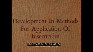 DEVELOPMENTS IN INSECTICIDE amp FUNGICIDE 1940s CORNELL UNIVERSITY DEPT OF ENTOMOLOGY FILM XD42504 [upl. by Corene457]