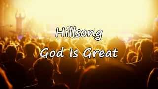 Hillsong  God Is Great with lyrics [upl. by Ahsieyk]