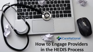 How to Engage Providers in the HEDIS Process [upl. by Japeth]