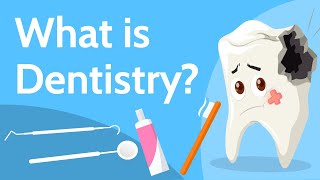 What is Dentistry [upl. by Ysor]