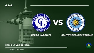 Cerro Largo FC Vs Montevideo City Torque [upl. by Attiuqaj439]