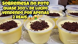 VENDA POR 2 REAIS E LUCRE MUITO COM SOBREMESAS NO POTE [upl. by Aetnuahs]