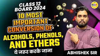 BOARD 2024  Conversion of Alcohols Phenols and Ethers  CLASS 12  ये जरूर करके जाना  Ab Sir [upl. by Stover]