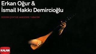 Erkan Oğur amp İsmail Hakkı Demircioğlu  Derdim Çoktur  Gülün Kokusu Vardı © 1996 Kalan Müzik [upl. by Aig]