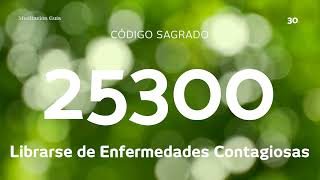 Codigo Sagrado 25300  Librarse de Enfermedades Contagiosas [upl. by Lemaj]