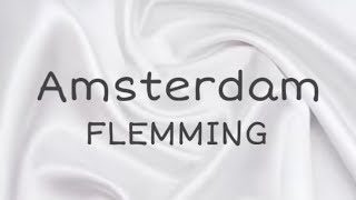 FLEMMING  Amsterdam  Lyrics [upl. by Mamie539]