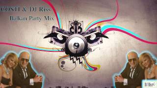 COSTI amp DJ Riss  Balkan Party Mix [upl. by Hauhsoj]