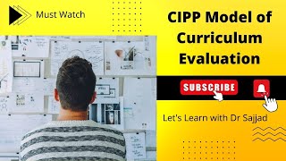 CIPP Model of Curriculum Evaluation  CIPP Evaluation Model  Let’s Learn with Dr Sajjad [upl. by Eul]