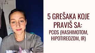 85 Svi saveti za ishranu režimi i suplementi koji su loši za PCOS hašimoto štitnu IR  GREŠKE [upl. by Ellehsyt535]