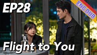 ENG DUB Flight to You EP28  Starring Wang Kai Tan Songyun  Urban Romantic [upl. by Eneg]