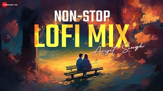 Nonstop Lofi Mix  Arijit Singh  Apna Bana Le Zaalima Raanjhana O Soniye Jaan Nisaar amp More [upl. by Derte]