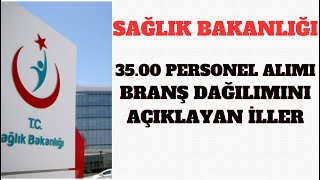 Sağlık Bakanlığı 35 Bin Alımı Branş Dağılımını Açıklayan İller [upl. by Kalin]