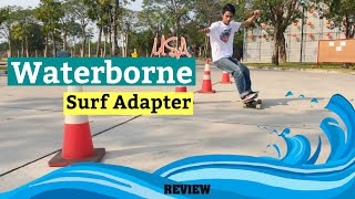 Review รีวิว WATERBORNE Surf Adapter  เปลี่ยน Skateboard ให้เป็น Surf Skate [upl. by Aihsema]